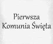 Pierwsza Komunia Święta.